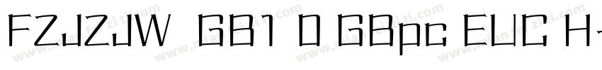 FZJZJW  GB1 0 GBpc EUC H字体转换